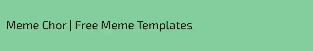 Meme Chor | Free Meme Templates